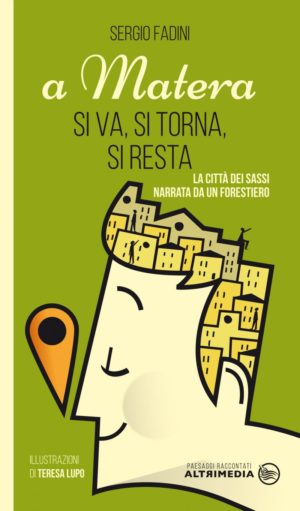 A Matera si va, si torna, si resta di Sergio Fadini