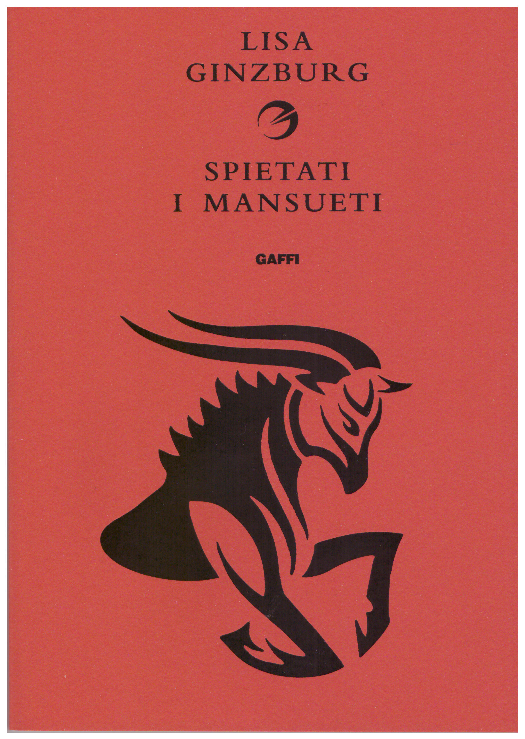 Spietati i mansueti di Lisa Ginzburg