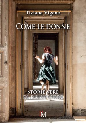 Come le donne di Tiziana Viganò