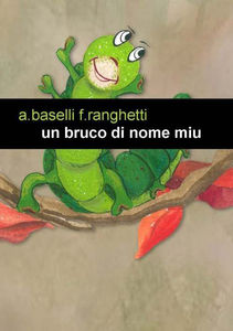 Un bruco di nome Miu di Angela Baselli e Federica Ranghetti