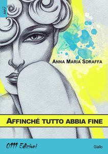 Affinchè tutto abbia fine di Anna Maria Sdraffa
