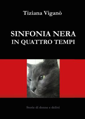 Sinfonia nera in quattro tempi  di Tiziana Viganò