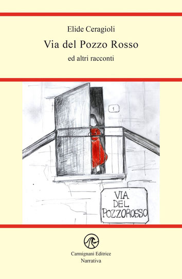 Via del pozzo rosso di Elide Ceragioli