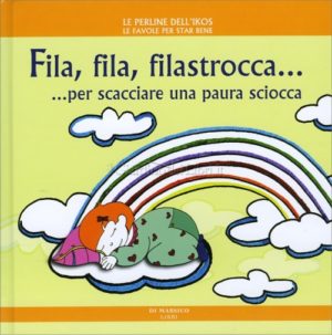 Favole per star bene: Fila Fila Filastrocca di Daniela Poggiolini
