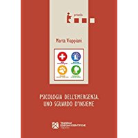Psicologia dell'emergenza. Uno sguardo d'insieme di Marta Viappiani