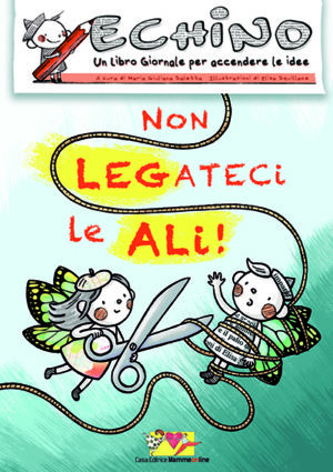Echino giornale bambino : "Non legateci le ali"