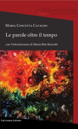 Le parole oltre il tempo di Maria Concetta Cataldo