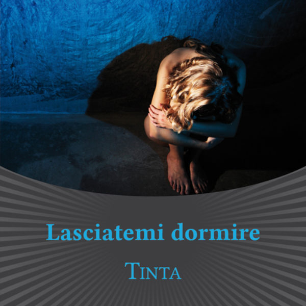 Lasciatemi dormire di Tinta Anna Valentini