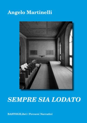 Sempre sia lodato di Angelo Martinelli