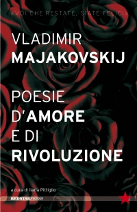 POESIE D'AMORE E DI RIVOLUZIONE di Vladimir Majakovskij