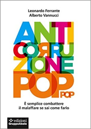 Anticorruzione Pop di Leonardo Ferrante - Alberto Vannucci