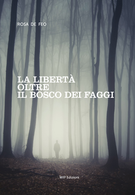 La libertà oltre il bosco dei faggi di Rosa De Feo