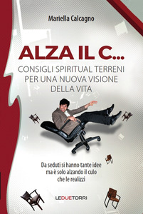 Alza il c... di Mariella Calcagno