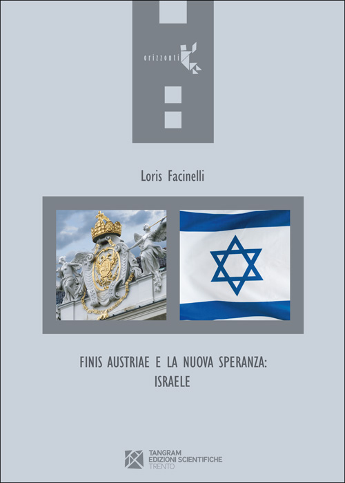 Finis Austriae e la nuova speranza: Israele (Orizzonti) a cura di Claudio Magris