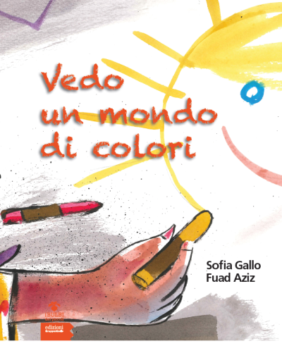 Vedo un mondo di colori di Sofia Gallo e Fuad Aziz
