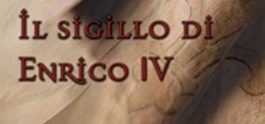 Il siggillo di Enrico IV di Tiziana Silvestrin