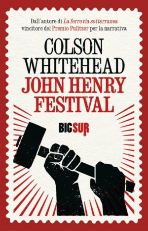 John Henry Festival di Colson Whithead