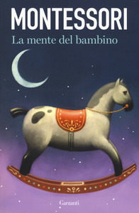 La mente del bambino di Maria Montessori