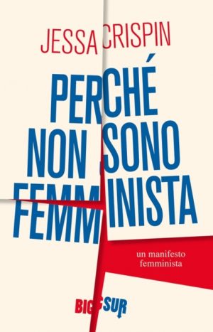 Perchè non sono femminista di Jessa Crispin
