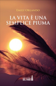 La vita è una semplice piuma di Emily Orlando
