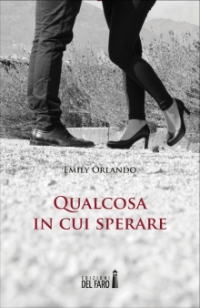 Qualcosa in cui sperare di Emily Orlando