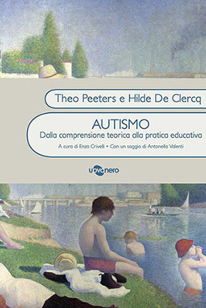 Autismo. Dalla comprensione teorica alla pratica educativa.   di Theo Peeters con Hilde De Clercq 