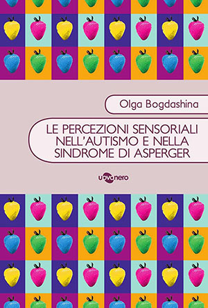 Le percezioni sensoriali nell'autismo e nella sindrome di Asperger