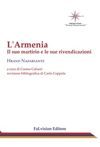 L'armenia - il suo martirio e le sue rivendicazioni di Hrand Nazariantz
