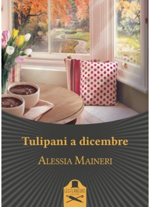 Tulipani a Dicembre di Alessia Maineri