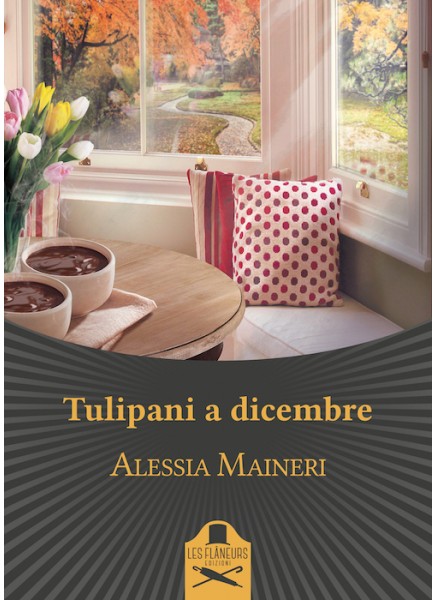 Tulipani a Dicembre di Alessia Maineri
