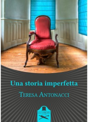 Una storia imperfetta di Teresa Antonacci
