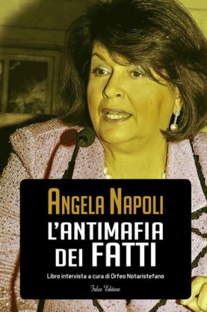 L'antimafia dei fatti di Angela Napoli