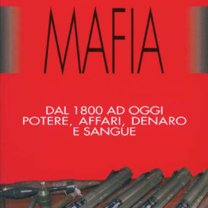 "Mafia, dal 1800 ad oggi potere, affari denaro e sangue" di Leone Zingales
