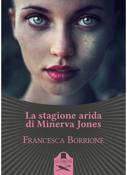 "La stagione arida di Minerva Jones" di Francesca Borrione