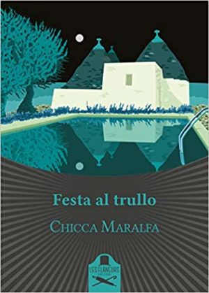 Festa al trullo di Chicca Maralfa