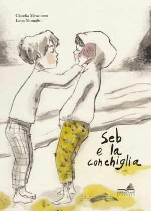 Seb e la conchiglia di Claudia Mencaroni e Luisa Montalto