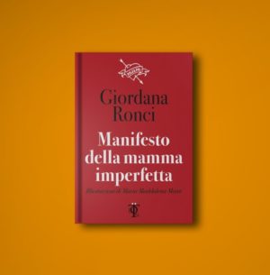 Manifesto della mamma imperfetta di Giordana Ronci