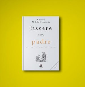 Essere un padre di Michele Mezzanotte
