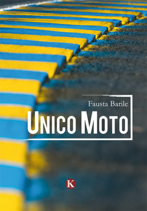 Unico Moto di Fausta Barile