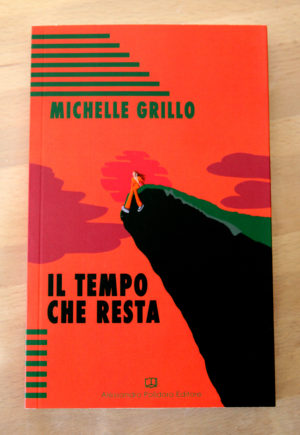 "Il tempo che resta" di Michelle Grillo