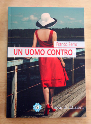 "Un uomo contro" di Franco Ferro