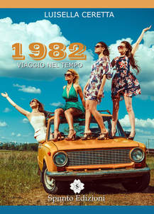 "1982-Viaggio nel tempo" di Luisella Ceretta