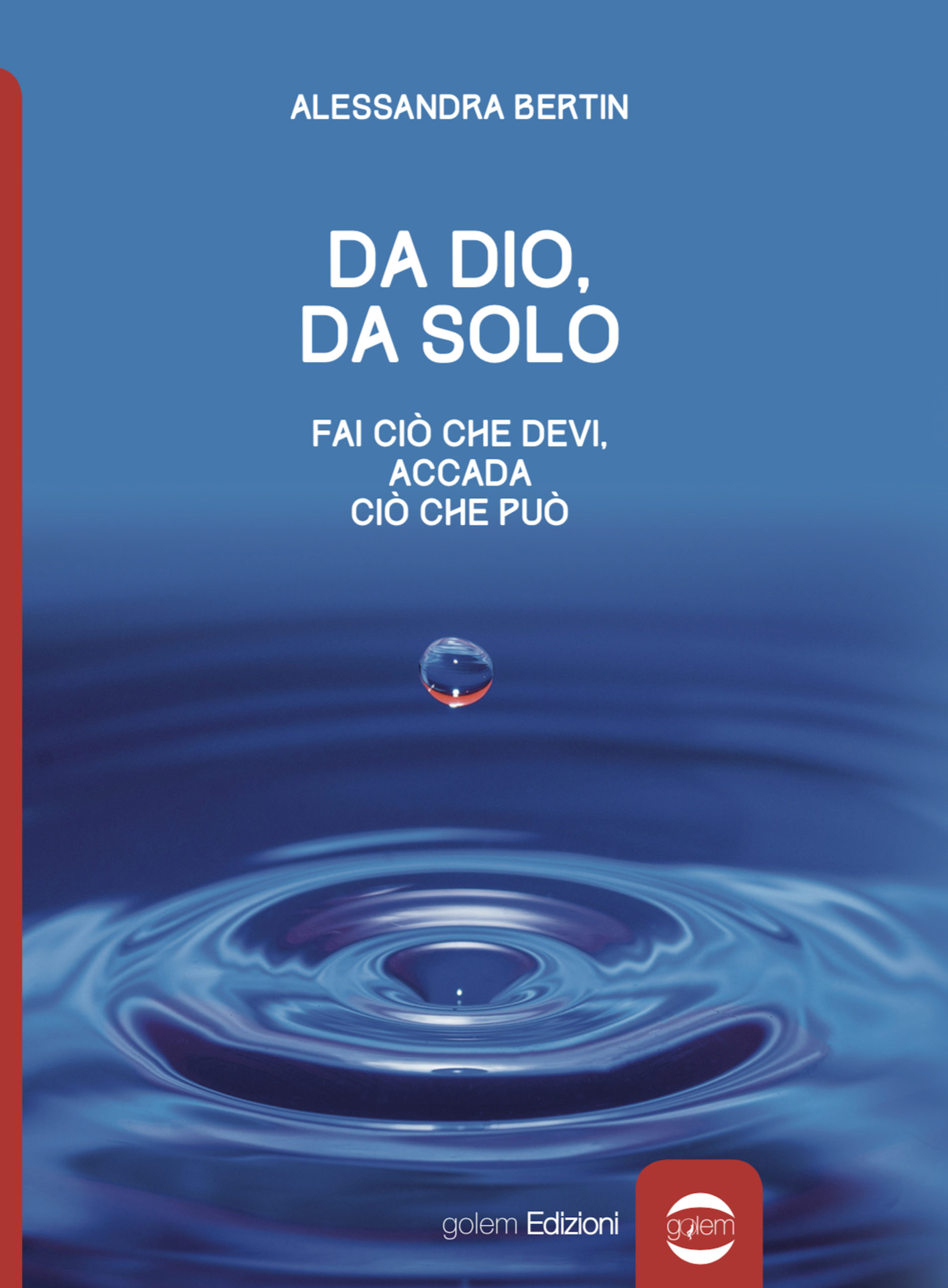 "Da Dio, da solo", di Alessandra Bertin
