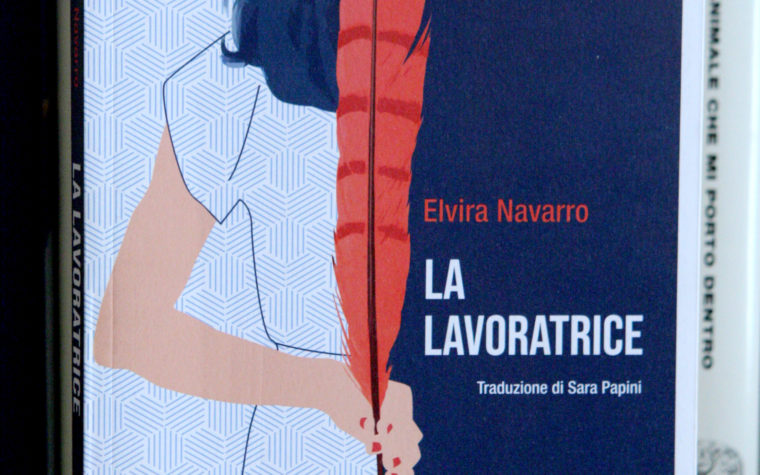 Libro della settimana: “La lavoratrice” di Elvira Navarro Libro della settimana: “La lavoratrice” di Elvira Navarro