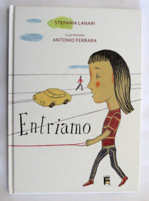 "Entriamo" di Stefania Lanari, illustrato da Antonio Ferrara