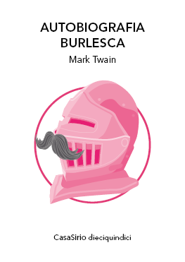 AUTOBIOGRAFIA BURLESCA di Mark Twain