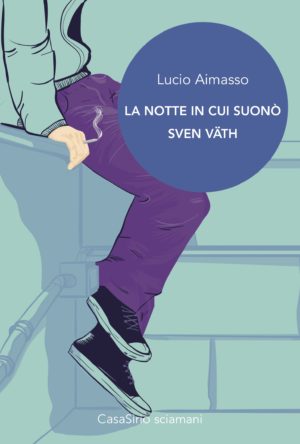 "La notte in cui suonò Sven Vath" di Lucio Aimasso