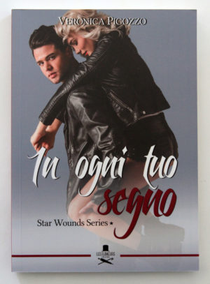 "In ogni tuo segno", Star Wounds Series#1, di Veronica Pigozzo
