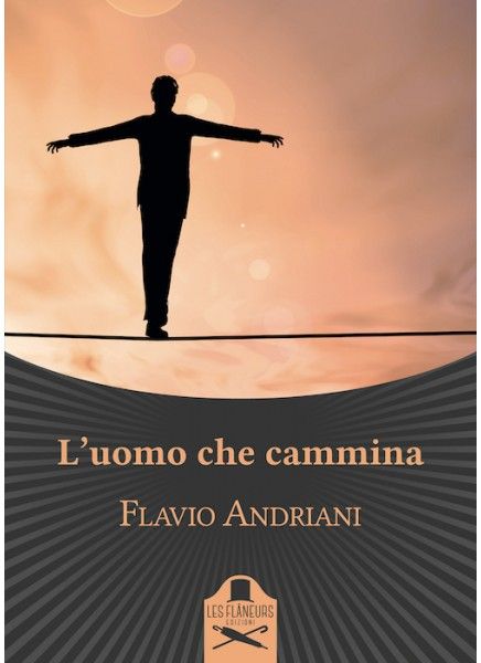 "L'uomo che cammina" di Flavio Andriani