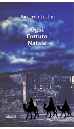 Ogni fottuto Natale, di Riccardo Lestini